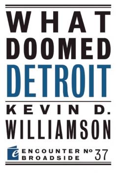 Читать What Doomed Detroit - Kevin D. Williamson