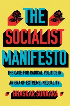 Читать The Socialist Manifesto - Bhaskar Sunkara