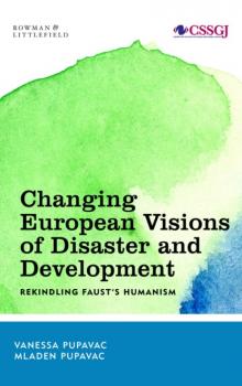 Читать Changing European Visions of Disaster and Development - Vanessa Pupavac