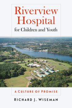 Читать Riverview Hospital for Children and Youth - Richard J. Wiseman