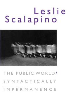 Читать The Public World/Syntactically Impermanence - Leslie Scalapino