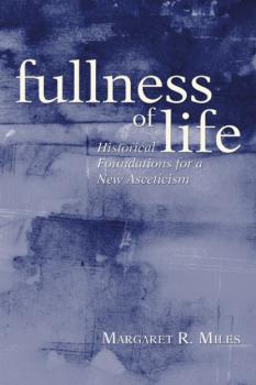 Читать Fullness of Life - Margaret R. Miles