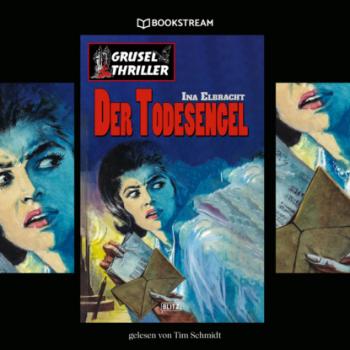Читать Der Todesengel - Grusel Thriller Reihe (Ungekürzt) - Ina Elbracht