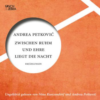 Читать Zwischen Ruhm und Ehre liegt die Nacht (ungekürzte Lesung) - Andrea Petković