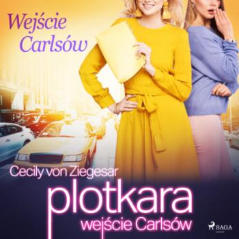 Читать Plotkara: Wejście Carlsów - Cecily von Ziegesar