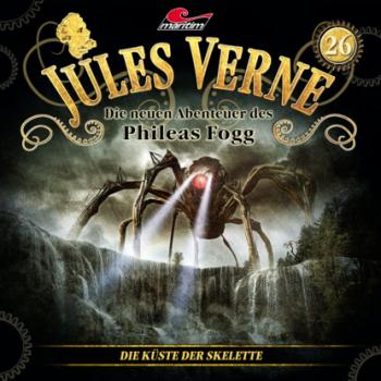 Читать Jules Verne, Die neuen Abenteuer des Phileas Fogg, Folge 26: Die Küste der Skelette - Marc Freund