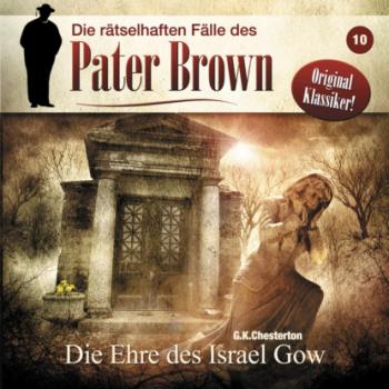 Читать Die rätselhaften Fälle des Pater Brown, Folge 10: Die Ehre des Israel Gow - Гилберт Кит Честертон