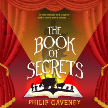 Читать The Book of Secrets (unabridged) - Philip Caveney