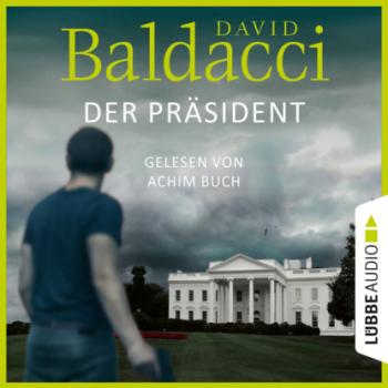 Читать Der Präsident (Ungekürzt) - David Baldacci