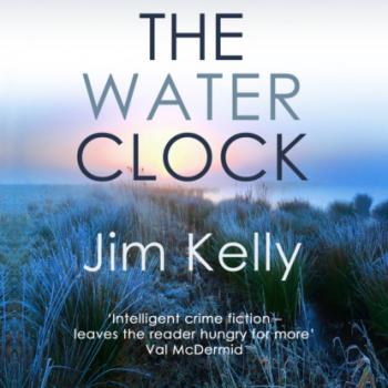 Читать The Water Clock - Dryden Mysteries, Book 1 (Unabridged) - Jim  Kelly