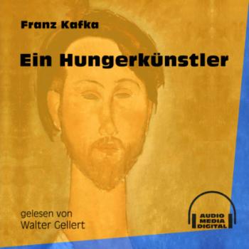Читать Ein Hungerkünstler (Ungekürzt) - Franz Kafka