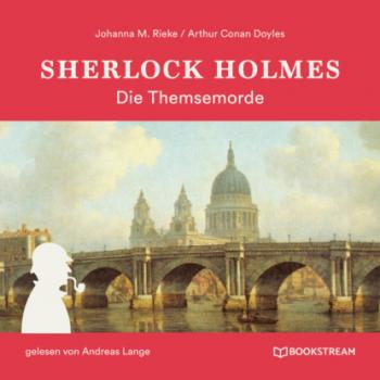 Читать Sherlock Holmes: Die Themsemorde (Ungekürzt) - Sir Arthur Conan Doyle