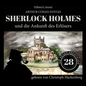 Читать Sherlock Holmes und die Ankunft des Erlösers - Die neuen Abenteuer, Folge 28 (Ungekürzt) - Sir Arthur Conan Doyle