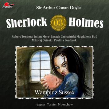 Читать Sherlock Holmes, Odcinek 3: Wampir z Sussex - Sir Arthur Conan Doyle
