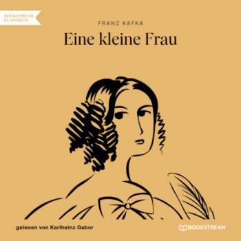 Читать Eine kleine Frau (Ungekürzt) - Franz Kafka
