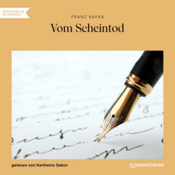 Читать Vom Scheintod (Ungekürzt) - Franz Kafka