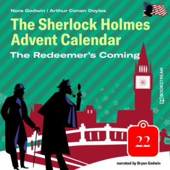 Читать The Redeemer's Coming - The Sherlock Holmes Advent Calendar, Day 22 (Unabridged) - Sir Arthur Conan Doyle