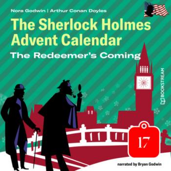 Читать The Redeemer's Coming - The Sherlock Holmes Advent Calendar, Day 17 (Unabridged) - Sir Arthur Conan Doyle
