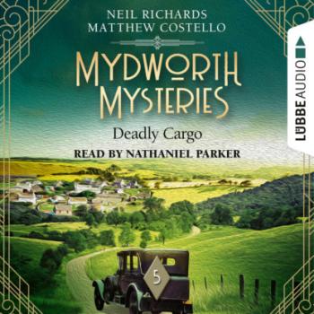 Читать Deadly Cargo - Mydworth Mysteries - A Cosy Historical Mystery Series, Episode 5 (Unabridged) - Matthew  Costello