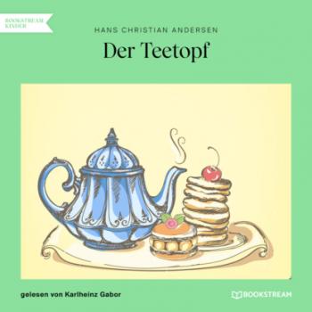 Читать Der Teetopf (Ungekürzt) - Hans Christian Andersen