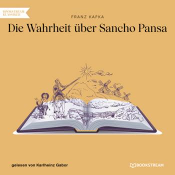 Читать Die Wahrheit über Sancho Pansa (Ungekürzt) - Franz Kafka