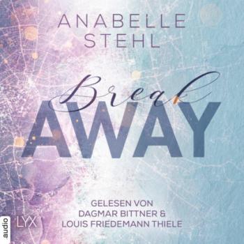 Читать Breakaway - Away-Trilogie, Teil 1 (Ungekürzt) - Anabelle Stehl