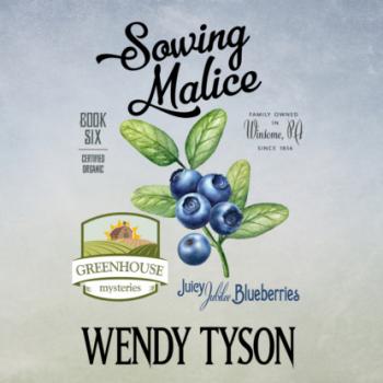 Читать Sowing Malice - A Greenhouse Mystery, Book 6 (Unabridged) - Wendy Tyson