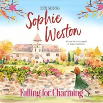 Читать Falling for Charming - Royal Weddings, Book 1 (Unabridged) - Sophie Weston