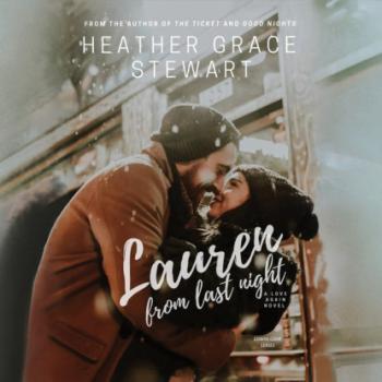 Читать Lauren From Last Night (Unabridged) - Heather Grace Stewart
