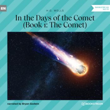 Читать The Comet - In the Days of the Comet, Book 1 (Unabridged) - H. G. Wells