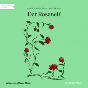 Читать Der Rosenelf (Ungekürzt) - Hans Christian Andersen