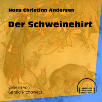 Читать Der Schweinehirt (Ungekürzt) - Hans Christian Andersen