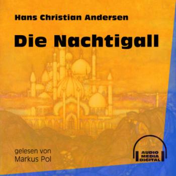 Читать Die Nachtigall (Ungekürzt) - Hans Christian Andersen