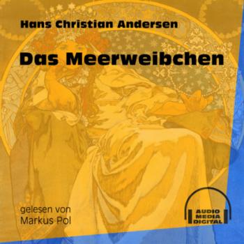 Читать Das Meerweibchen (Ungekürzt) - Hans Christian Andersen