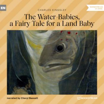 Читать The Water-Babies, a Fairy Tale for a Land Baby (Unabridged) - Charles Kingsley