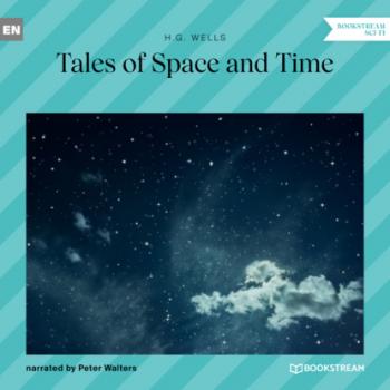 Читать Tales of Space and Time (Unabridged) - H. G. Wells