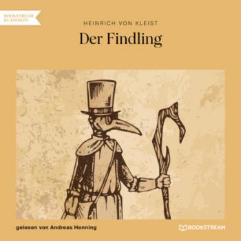 Читать Der Findling (Ungekürzt) - Heinrich von Kleist