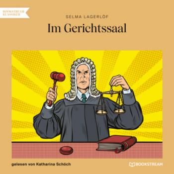 Читать Im Gerichtssaal (Ungekürzt) - Selma Lagerlöf
