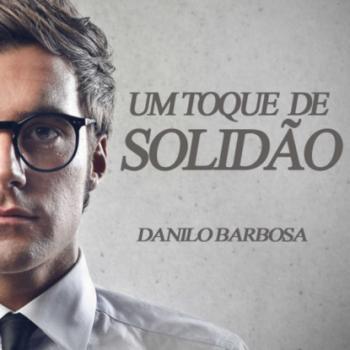 Читать Um toque de solidão (Integral) - Danilo Barbosa