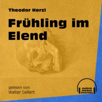Читать Frühling im Elend (Ungekürzt) - Theodor Herzl