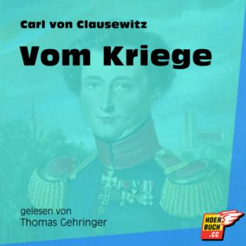 Читать Vom Kriege (Ungekürzt) - Carl von Clausewitz