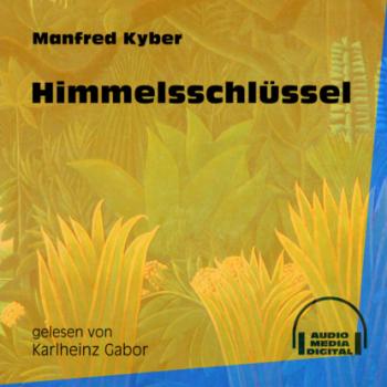 Читать Himmelsschlüssel (Ungekürzt) - Manfred Kyber