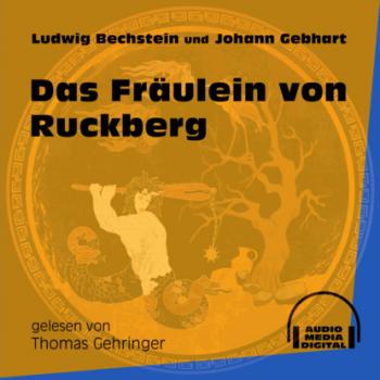 Читать Das Fräulein von Ruckberg (Ungekürzt) - Ludwig Bechstein