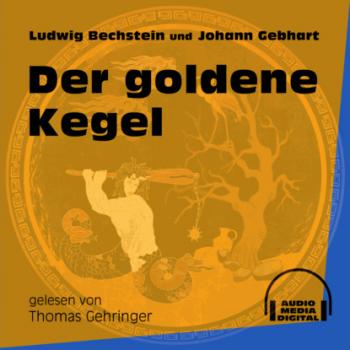 Читать Der goldene Kegel (Ungekürzt) - Ludwig Bechstein