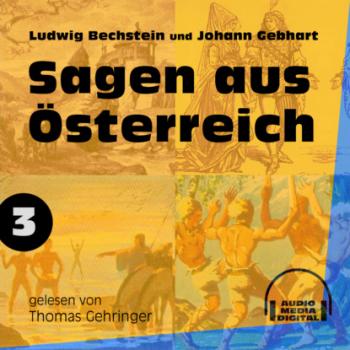 Читать Sagen aus Österreich 3 (Ungekürzt) - Ludwig Bechstein