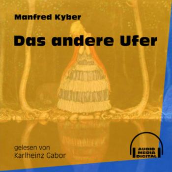Читать Das andere Ufer (Ungekürzt) - Manfred Kyber