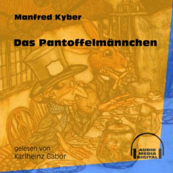 Читать Das Pantoffelmännchen (Ungekürzt) - Manfred Kyber