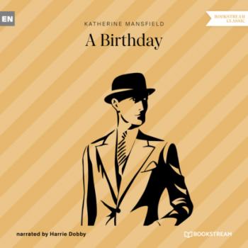Читать A Birthday (Unabridged) - Katherine Mansfield