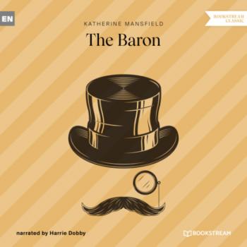 Читать The Baron (Ungekürzt) - Katherine Mansfield
