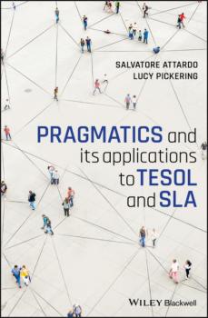 Читать Pragmatics and its Applications to TESOL and SLA - Salvatore Attardo